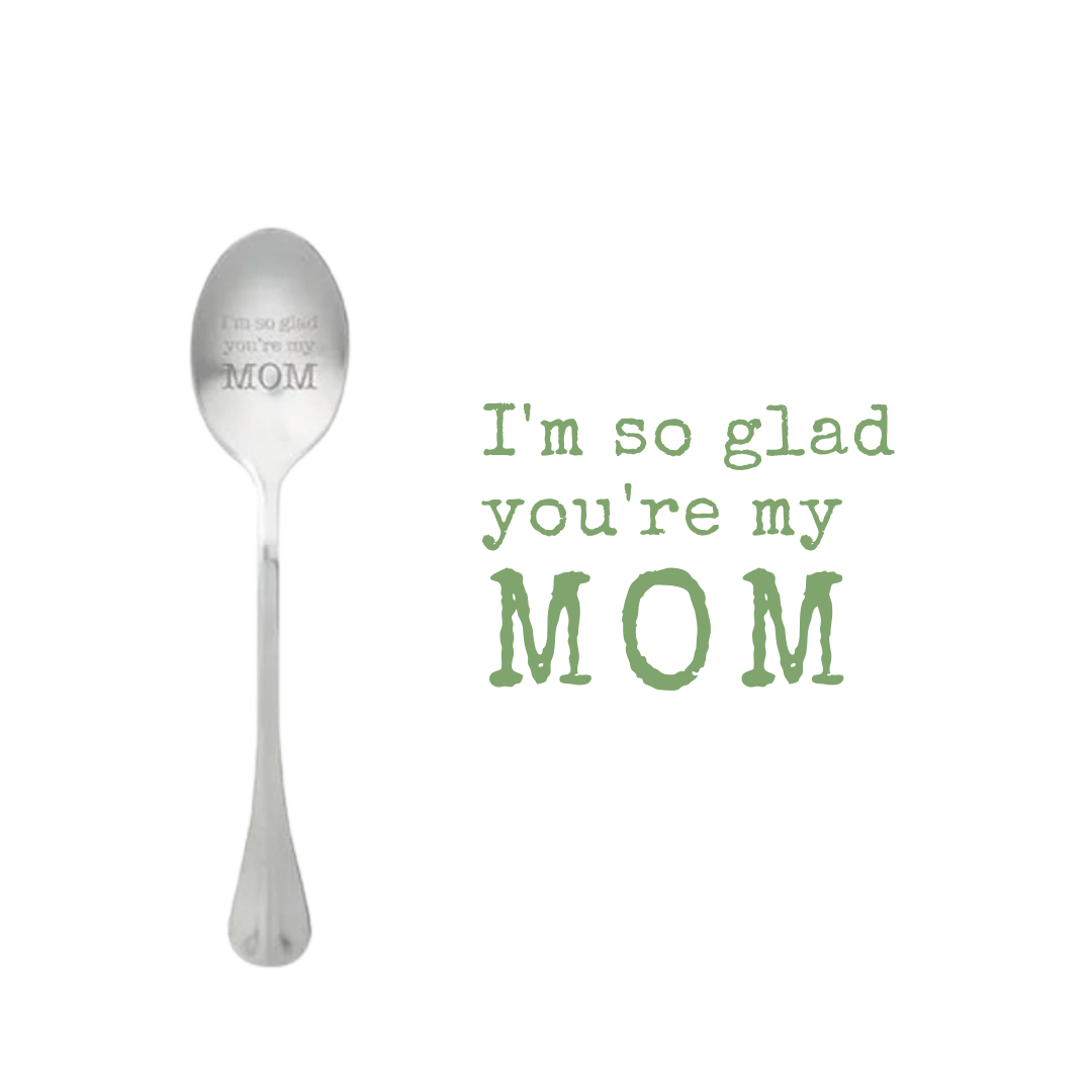 I'm so glad you're my mom