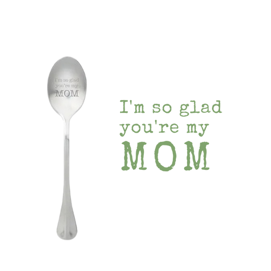 I'm so glad you're my mom
